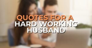 quotes for a hard working husband