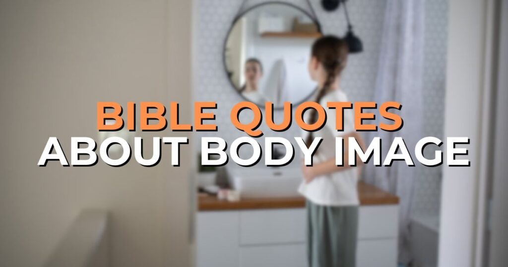 bible quotes about body image