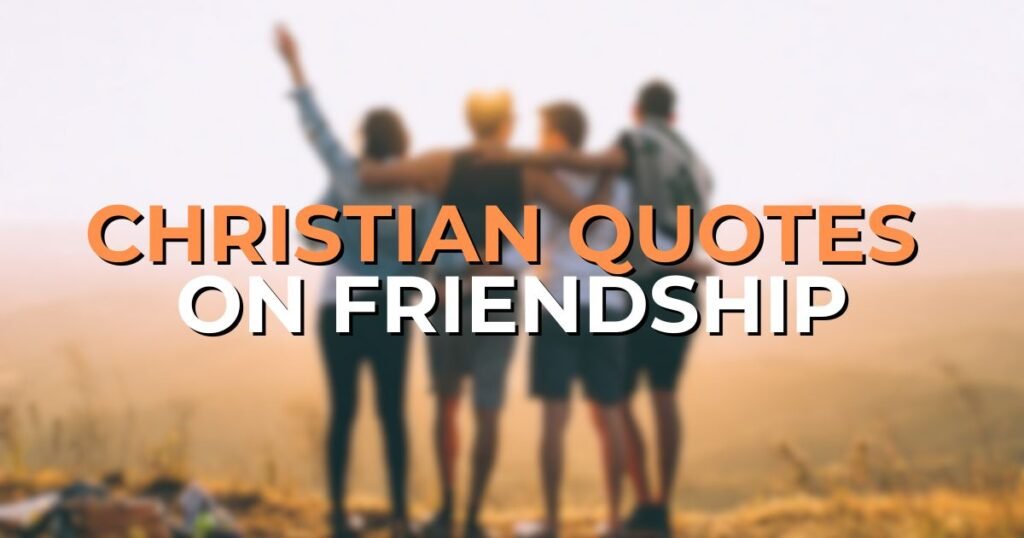 christian quotes on friendship