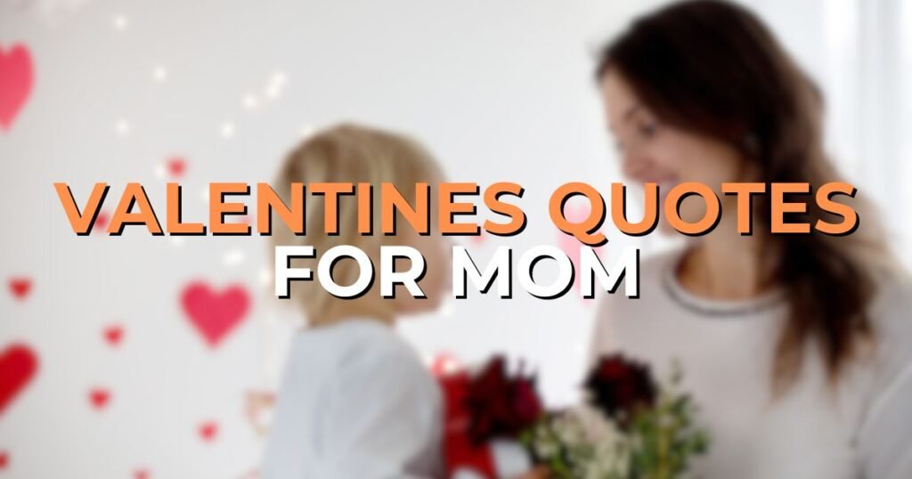 valentines quotes for mom