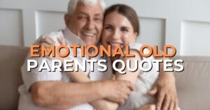 emotional old parents quotes