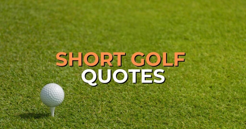 Short Golf Quotes