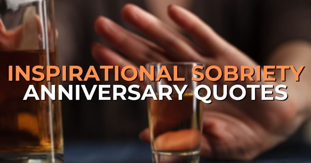 inspirational sobriety anniversary quotes