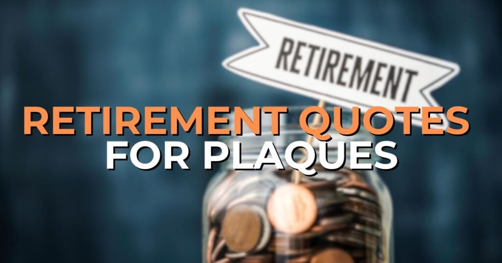 retirement quotes for plaques