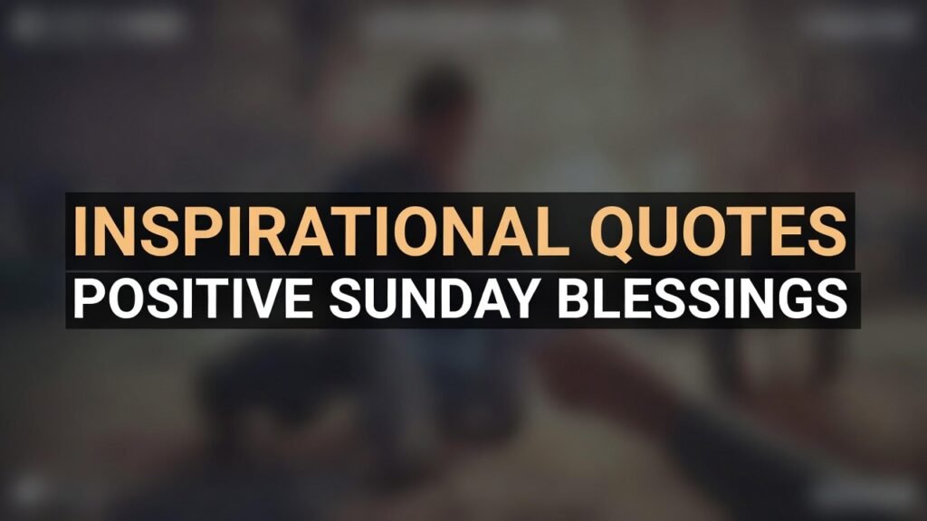 inspirational quotes positive sunday blessings