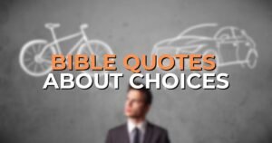 bible quotes about choices