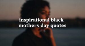 inspirational black mothers day quotes